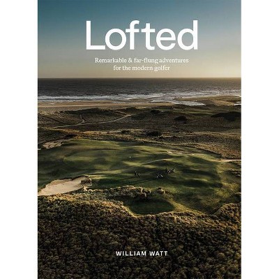 Lofted - by  William Watt (Hardcover)