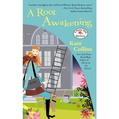A Root Awakening - (Flower Shop Mystery) by  Kate Collins (Paperback)