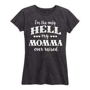 Women's - Country Casuals - The Only Hell Momma Raised Short Sleeve Graphic T-Shirt - 1 of 4