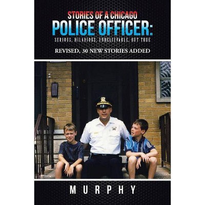 Stories of a Chicago Police Officer - by  Murphy (Paperback)