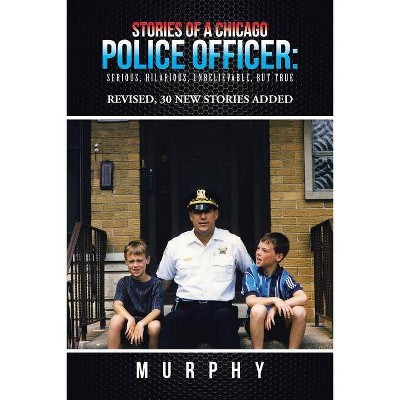 Stories of a Chicago Police Officer - by  Murphy (Paperback)