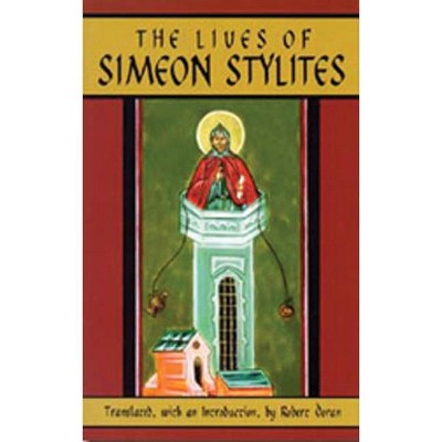 The Lives of Simeon Stylites, 112 - (Cistercian Studies) (Paperback)