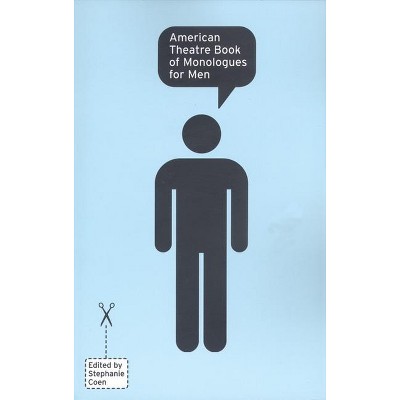 American Theatre Book of Monologues for Men - by  Stephanie Coen (Paperback)