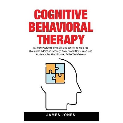 Cognitive-Behavioral Therapy - by  James Jones (Hardcover)