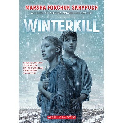 Winterkill - by  Marsha Forchuk Skrypuch (Paperback)