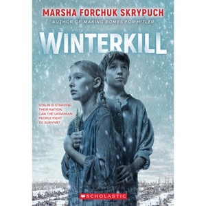 Winterkill - by  Marsha Forchuk Skrypuch (Paperback) - 1 of 1