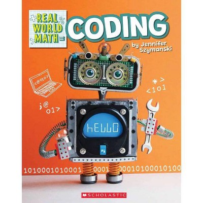 Coding (Real World Math) - by  Jennifer Szymanski (Paperback)