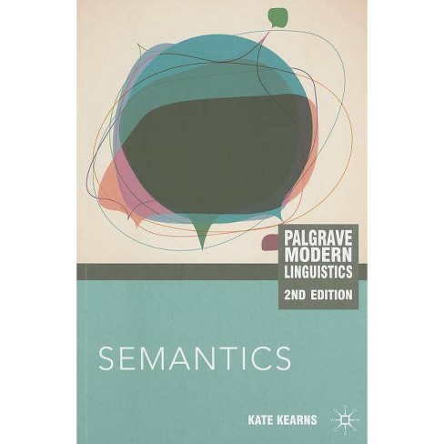 Semantics Palgrave Modern Linguistics 2nd Edition By Kate Kearns Paperback Target