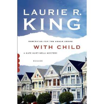 With Child - (Kate Martinelli Mystery) by  Laurie R King (Paperback)
