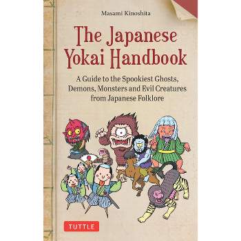 The Japanese Yokai Handbook - by  Masami Kinoshita (Paperback)