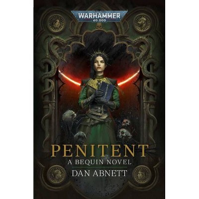 Penitent - (Warhammer 40,000) by  Dan Abnett (Hardcover)