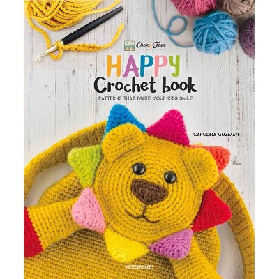 One and Two Company's Happy Crochet Book - by  Carolina Guzman (Paperback)