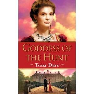 Goddess of the Hunt - (Wanton Dairymaid Trilogy) by  Tessa Dare (Paperback) - 1 of 1