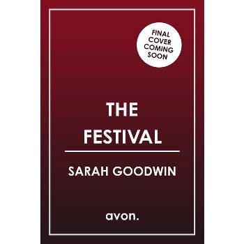 The Festival - (The Thriller Collection) by  Sarah Goodwin (Paperback)