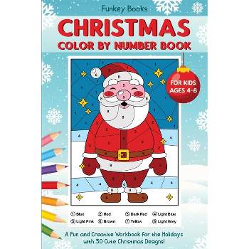 Christmas Color by Number Book for Kids Ages 4 to 8 - by  Funkey Books (Paperback)