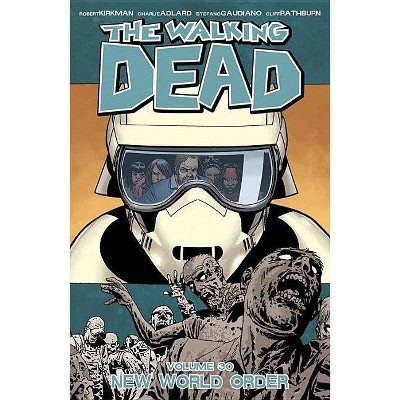 The Walking Dead Volume 30: New World Order - by  Robert Kirkman (Paperback)