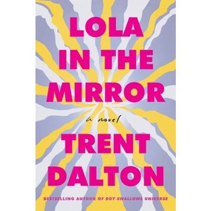 Lola in the Mirror - by  Trent Dalton (Paperback) - 1 of 1