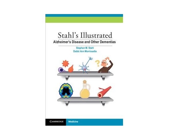 Stahl's Illustrated Alzheimer's Disease and Other Dementias -  1 (Paperback)