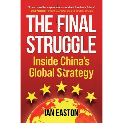 The Final Struggle - by  Ian Easton (Paperback)