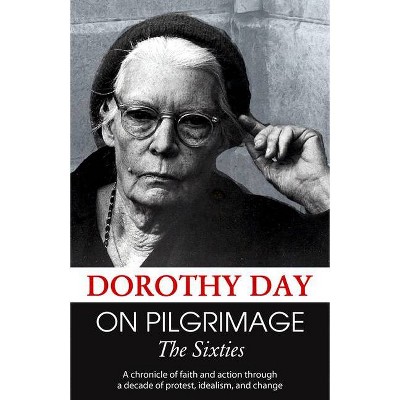 On Pilgrimage - by  Dorothy Day (Paperback)