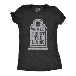 Womens Never Trust The Living T Shirt Funny Halloween Grave Tombstone Joke Tee For Ladies - Crazy Dog Women's T Shirt - 1 of 4