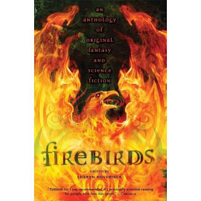 Firebirds - by  Lloyd Alexander & Nancy Farmer & Meredith Ann Pierce & Elizabeth Wein (Paperback)