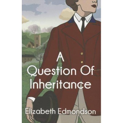  A Question of Inheritance - (Very English Mystery) by  Elizabeth Edmondson (Paperback) 