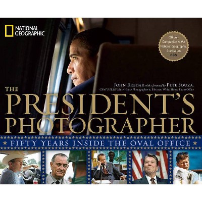 The President's Photographer - by  John Bredar (Hardcover)