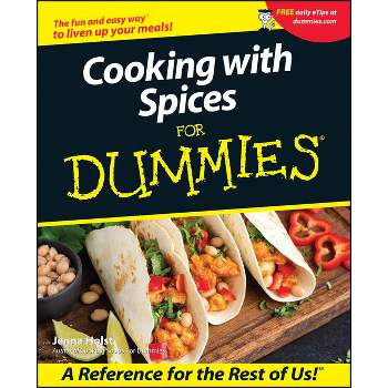 Cooking with Spices for Dummies - (For Dummies) by  Jenna Holst (Paperback)