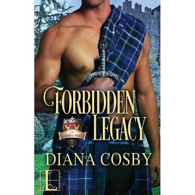 Forbidden Legacy - by  Diana Cosby (Paperback)