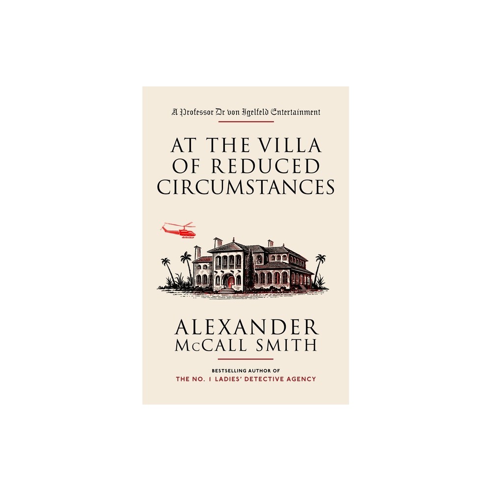 At the Villa of Reduced Circumstances - (Professor Dr Von Igelfeld) by Alexander McCall Smith (Paperback)