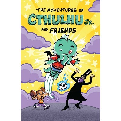 The Adventures of Cthulhu Jr. and Friends - by  Dirk Manning (Paperback)
