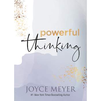 Powerful Thinking - by  Joyce Meyer (Hardcover)
