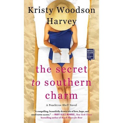 The Secret to Southern Charm, 2 - (Peachtree Bluff) by  Kristy Woodson Harvey (Paperback)