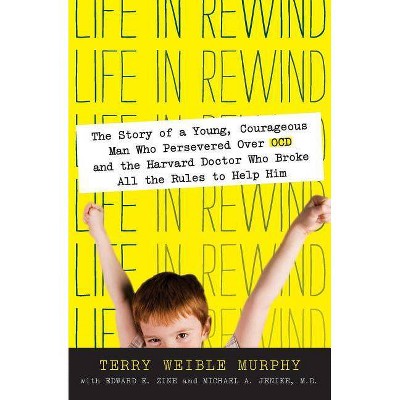 Life in Rewind - by  Terry Weible Murphy & Michael A Jenike & Edward E Zine (Paperback)