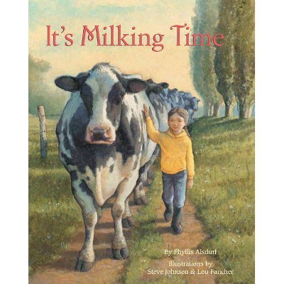 It's Milking Time - by  Phyllis Alsdurf (Hardcover)