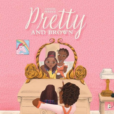 Pretty and Brown - by  Candis Perdue (Paperback)