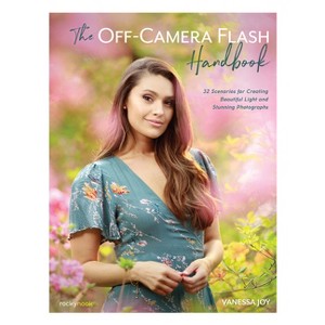 The Off-Camera Flash Handbook - by  Vanessa Joy (Paperback) - 1 of 1