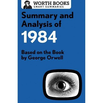 Summary and Analysis of 1984 - (Smart Summaries) by  Worth Books (Paperback)