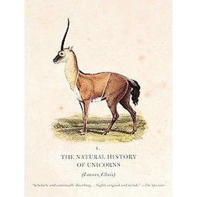  The Natural History of Unicorns - by  Chris Lavers (Paperback) 