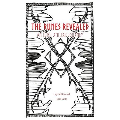 The Runes Revealed - by  Ingrid Kincaid (Paperback)