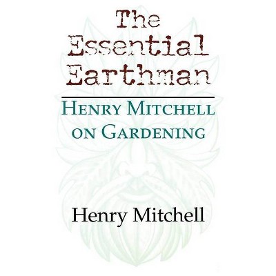 The Essential Earthman - by  Henry Clay Mitchell (Paperback)