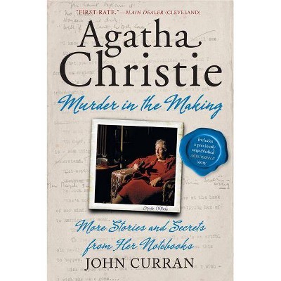 Agatha Christie: Murder in the Making - by  John Curran (Paperback)