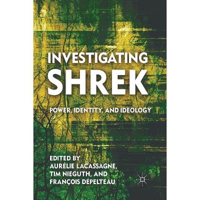 Investigating Shrek - by  T Nieguth & A Lacassagne (Paperback)