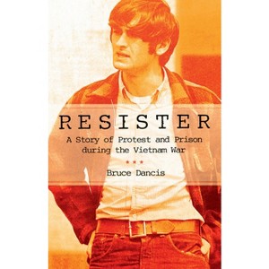 Resister - by  Bruce Dancis (Hardcover) - 1 of 1