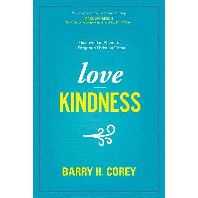  Love Kindness - by  Barry H Corey (Paperback) 
