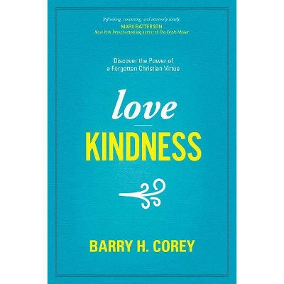 Love Kindness - by  Barry H Corey (Paperback)