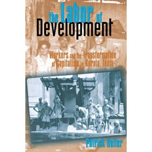 The Labor of Development - by  Patrick Heller (Paperback) - 1 of 1