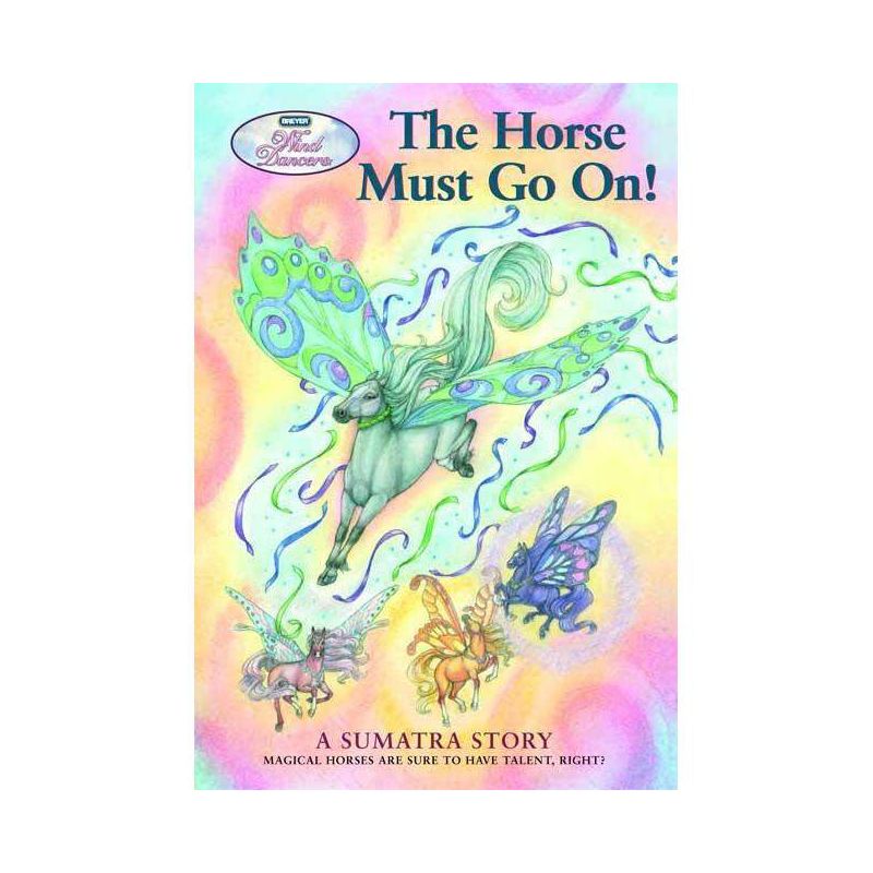 The Horse Must Go on - (Wind Dancers) by  Sibley Miller (Paperback), 1 of 2