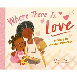 Where There Is Love - by  Shauntay Grant (Hardcover) - 1 of 1